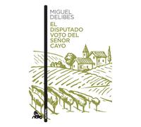 El disputado voto del señor Cayo | Miguel Delibes
