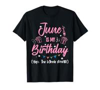El divertido cumpleaños de junio es mi cumpleaños, sí, el cumpleaños de todo el mes Camiseta