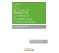 El Divorcio No Judicial En Derecho Internacional Privado Español (Papel + E-book)