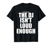 El DJ no es lo Suficientemente Fuerte Divertido Rave Club Camiseta