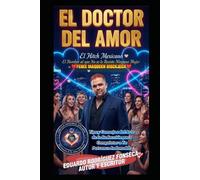 EL DOCTOR DEL AMOR, EL HITCH MEXICANO: El Hombre Al Que No Se Le Resiste Ninguna Mujer