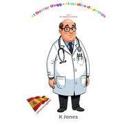 El doctor Dogg- el médico de perros: Libro 1 El Dr. Dogg abre su consulta (Doctor Dogg the dog doctor.)