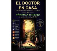 EL DOCTOR EN CASA: Los Siete Portales hacia la Salud