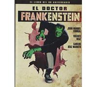 EL DOCTOR FRANKENSTEIN. EL LIBRO DEL 90 ANIVERSARIO: 00 (ANIVERSARIOS) [Tapa dura] CORRAL, JUAN MANUEL, DÍAZ, VICENTE and DÍAZ
