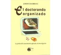 El doctorando organizado: la gestión del conocimiento aplicada a la investigación
