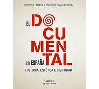 El documental en España: Historia, estética e identidad (Signo e imagen)