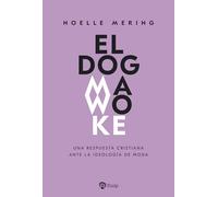 El dogma woke: Una respuesta cristiana ante la ideología de moda (Religión. Fuera de Colección)