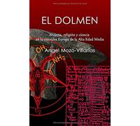 El dolmen: Brujeria, religión y ciencia en la convulsa Europa de la Alta Edad Media