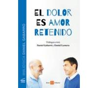 El Dolor Es Amor Retenido (ebook)
