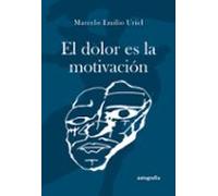 El Dolor Es La Motivacion