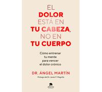 El dolor esta en tu cabeza no en tu cuerpo | Ángel Martínez Glez.-tablas