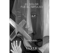 EL DOLOR FUE EL IMPULSO