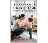 El Dominador De Niños Pequeños De 14 Días: Su Plan Esencial Para Poner Fin A Las Luchas De Poder Y Fomentar La Cooperación