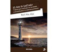 El don de influir: 7 ideas para influir en los demás y transformar el entorno personal (Persona y Cultura)