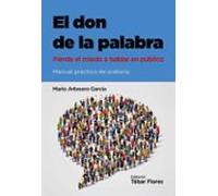 El Don De La Palabra: Pierde El Miedo A Hablar En Publico