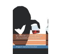 El Don de la Serenidad de un alcohólico anónimo (Rehabilitación de la enfermedad del alcohol)