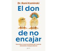 El don de no encajar – Descubre la personalidad de la gente altamente independiente