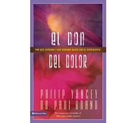 El don del dolor: Por qué sufrimos y qué debemos hacer con el sufrimiento