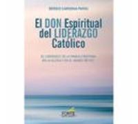 El Don Espiritual Del Liderazgo Católico