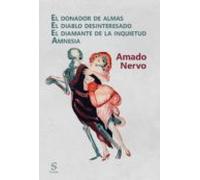 El Donador De Almas. El Diablo Desinteresado. El Diamante De La Inquietud. Amnesia