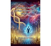 El Dorado Cósmico: La Saga del Despertar Galáctico