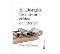 el dorado: una historia critica de internet