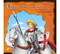 El drac, la princesa, sant Jordi i la rosa (Catalá - A PARTIR DE 3 ANYS - ÀLBUMS - Altres àlbums)