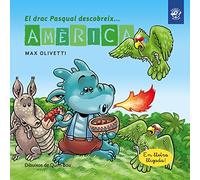 El drac Pasqual descobreix Amèrica: Conte infantil en lletra lligada - Interactiu, amb valors i divertit!: 4 (El drac Pasqual descobreix el món)
