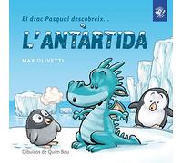 El drac Pasqual descobreix l'Antàrtida: Conte infantil en lletra lligada: Interactiu, amb valors i divertit! En català: 1 (El drac Pasqual descobreix el món)