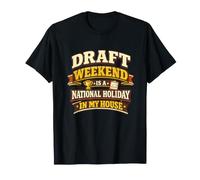 El Draft Weekend es un día Festivo Nacional en mi casa Camiseta