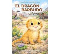 El dragón barbudo diferente: Cuento infantil bilingüe (español-inglés) sobre aceptar lo que nos hace únicos (Cuentos Para Cuidar Mi Corazón)
