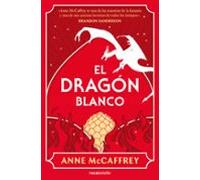 El Dragón Blanco (dragonriders Of Pern 3)
