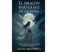 El dragón blanco: El dragón bajo la luz de la Luna
