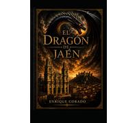 El Dragón de Jaén: La ciudad reflejo del cielo,