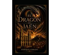El Dragón de Jaén: La ciudad reflejo del cielo,