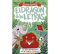 El dragón de las letras 2 - El león desmelenado no se come ni un bocado: Aprender a leer con MAYÚSCULAS (a partir de 5 años) (Primeras lecturas)