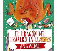 El dragón del trasero en llamas ¡En Navidad! (Picarona)