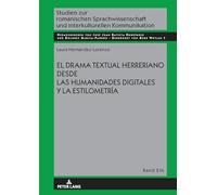 El drama textual herreriano desde las Humanidades Digitales y la Estilometría: 216 (Studien Zur Romanischen Sprachwissenschaft Und Interkulturel)