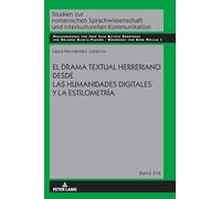 El drama textual herreriano desde las Humanidades Digitales y la Estilometría: 216 (Studien Zur Romanischen Sprachwissenschaft Und Interkulturellen Kommunikation, 217)