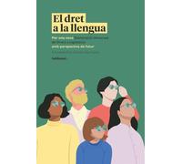 El dret a la llengua: Per una nova Declaració Universal de Drets Lingüístics amb (GENERAL)