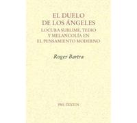 El duelo de los ángeles: Locura sublime, tedio y melancolía en el pensamiento moderno (Ensayo)