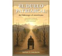 El Duelo Patriarcal: Del liderazgo al anonimato