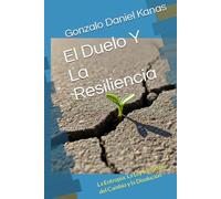 El Duelo Y La Resiliencia: La Entropía: La Ley Ineludible del Cambio y la Disolución
