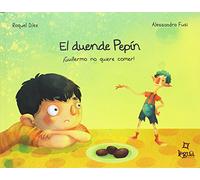 El Duende Pepín: ¡Guillermo no quiere comer! (SIN COLECCION)