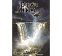 El dueño del Mundo: Edición completa, anotada e ilustrada