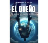 EL DUEÑO: El hombre que compró el mundo