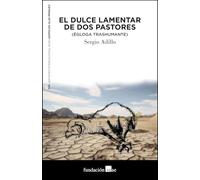 El dulce lamentar de dos pastores: (égloga trashumante): 17 (Premios Leopoldo Alas Mínguez)