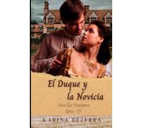 El Duque Y la Novicia: Serie Los Cramptons-Libro 01 (Los Cramptons (Serie de Época))