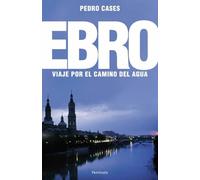 El Ebro: Viaje por el camino del agua (ATALAYA)