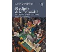 El Eclipse De La Fraternidad: Una Revision Republicana De La Tradicion